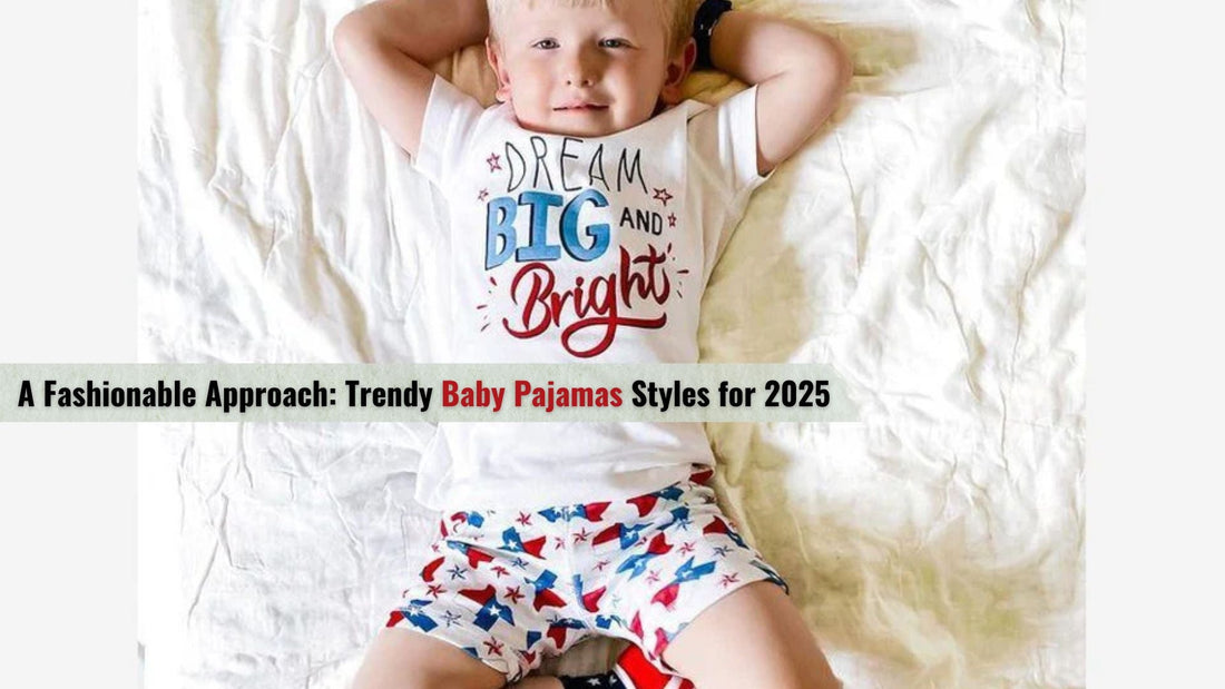 A Fashionable Approach: Trendy Baby Pajamas Styles for 2025 - Little Hometown
