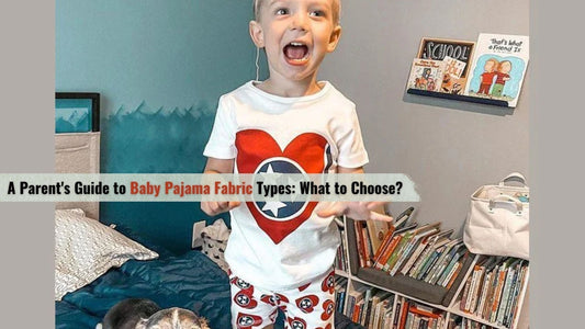 A Parent's Guide to Baby Pajama Fabric Types: What to Choose? - Little Hometown