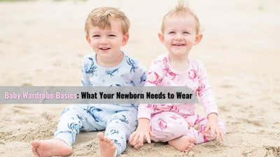 Baby Wardrobe Basics: What Your Newborn Needs to Wear