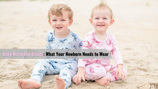 Baby Wardrobe Basics: What Your Newborn Needs to Wear - Little Hometown