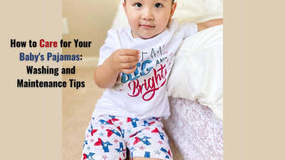 How to Care for Your Baby's Pajamas: Washing and Maintenance Tips