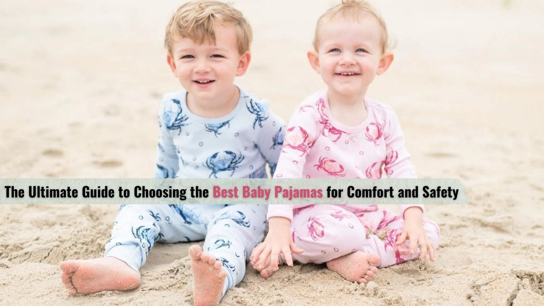The Ultimate Guide to Choosing the Best Baby Pajamas for Comfort and Safety - Little Hometown