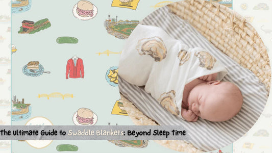 The Ultimate Guide to Swaddle Blankets: Beyond Sleep Time - Little Hometown