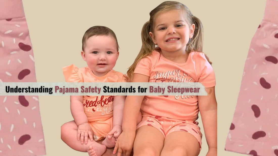 Understanding Pajama Safety Standards for Baby Sleepwear - Little Hometown